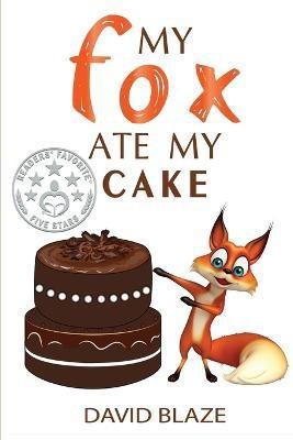 My Fox Ate My Cake(English, Paperback, Blaze David)