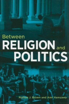 Between Religion and Politics(English, Paperback, Hamzawy Amr)