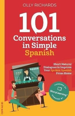 101 Conversations in Simple Spanish(English, Paperback, Richards Olly)