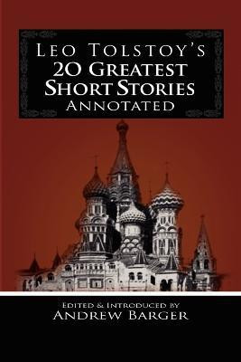 Leo Tolstoy's 20 Greatest Short Stories Annotated(English, Paperback, Tolstoy Leo Nikolayevich)
