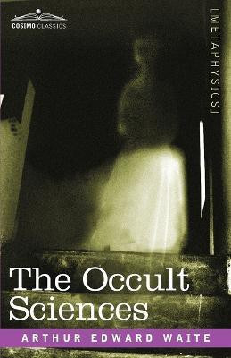 The Occult Sciences(English, Paperback, Waite Edward Arthur Professor)