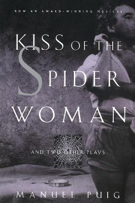 Kiss of the Spider Woman and Two Other Plays(English, Paperback, Puig Manuel)