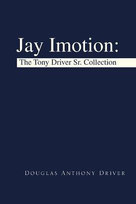 Jay Imotion(English, Paperback, Driver Douglas Anthony)