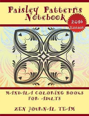 Paisley Patterns Notebook (Mandala Coloring Books For Adults)(English, Paperback, Zen Journal Team)