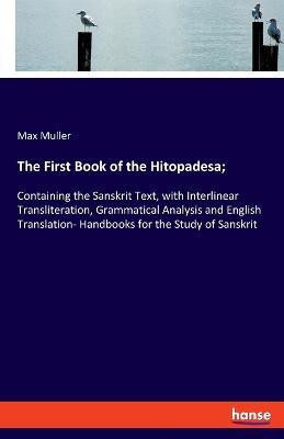 The First Book of the Hitopadesa;(English, Paperback, Muller Max)