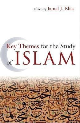 Key Themes for the Study of Islam(English, Paperback, Elias Jamal J.)