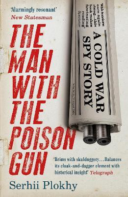 The Man with the Poison Gun  - A Cold War Spy Story(English, Paperback, Plokhy Serhii)