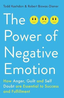 The Power of Negative Emotion(English, Paperback, Kashdan Todd)