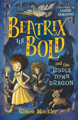 Beatrix the Bold and the Riddletown Dragon(English, Paperback, Mockler Simon)