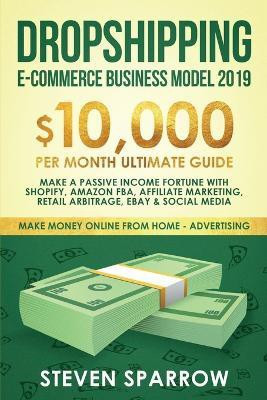 Dropshipping E-commerce Business Model 2019(English, Paperback, Sparrow Steven)