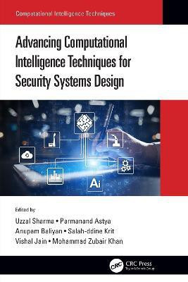 Advancing Computational Intelligence Techniques for Security Systems Design(English, Hardcover, unknown)