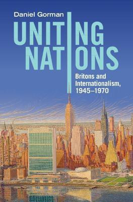 Uniting Nations(English, Hardcover, Gorman Daniel)