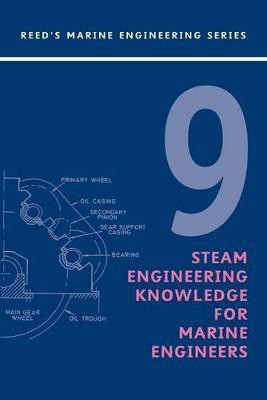 Reeds Vol 9: Steam Engineering Knowledge for Marine Engineers(English, Paperback, Morton Thomas D.)