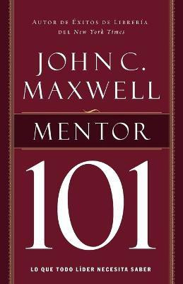 Mentor 101(Spanish, Paperback, Maxwell John C.)