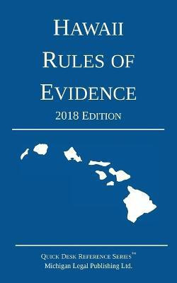 Hawaii Rules of Evidence; 2018 Edition(English, Paperback, Michigan Legal Publishing Ltd)