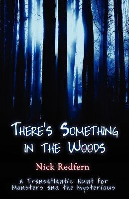 There's Something in the Woods(English, Paperback, Redfern Nick)