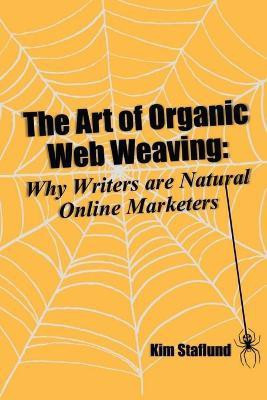 The Art of Organic Web Weaving(English, Paperback, Staflund Kim)