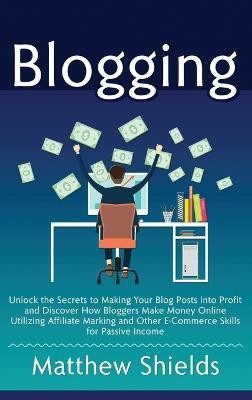 Blogging(English, Hardcover, Shields Matthew)