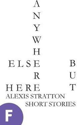 Anywhere Else but Here(English, Paperback, Stratton Alexis)