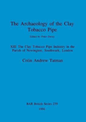 The Archaeology of the Clay Tobacco Pipe(English, Paperback, Andrew Tatman Coin)