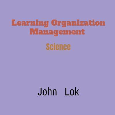 Learning Organization Management(English, Paperback, Lok John)