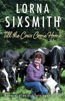 Till the Cows Come Home(English, Hardcover, Sixsmith Lorna)