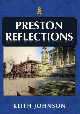 Preston Reflections(English, Paperback, Johnson Keith)