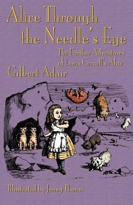 Alice Through the Needle's Eye(English, Paperback, Adair Gilbert)