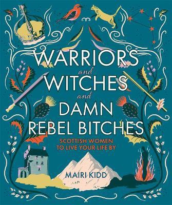 Warriors and Witches and Damn Rebel Bitches(English, Hardcover, Kidd Mairi)
