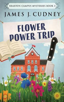 Flower Power Trip(English, Hardcover, Cudney James J)