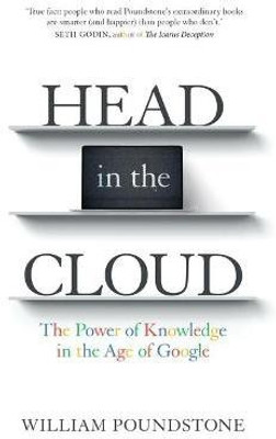 Head in the Cloud  - The Power of Knowledge in the Age of Google(English, Paperback, Poundstone William)