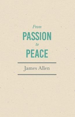 From Passion to Peace(English, Paperback, Allen James)