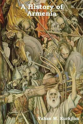 A History of Armenia(English, Paperback, Kurkjian Vahan M)