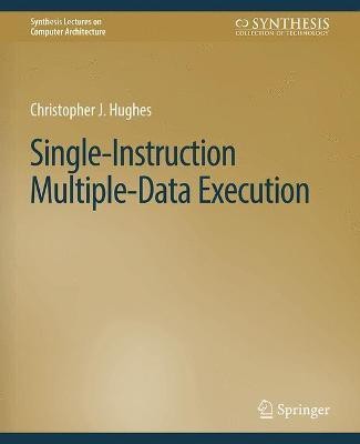 Single-Instruction Multiple-Data Execution(English, Paperback, Hughes Christopher J.)