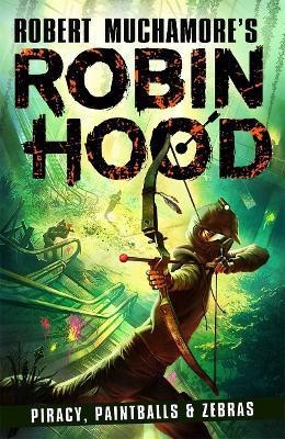 Robin Hood 2: Piracy, Paintballs & Zebras (Robert Muchamore's Robin Hood)(English, Paperback, Muchamore Robert)