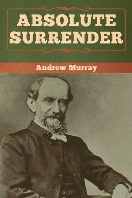 Absolute Surrender(English, Paperback, Murray Andrew)