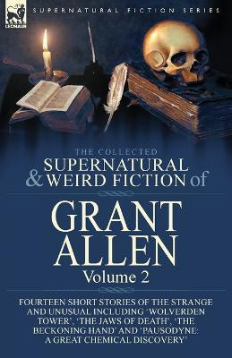 The Collected Supernatural and Weird Fiction of Grant Allen(English, Paperback, Allen Grant)