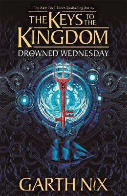 Drowned Wednesday: The Keys to the Kingdom 3(English, Paperback, Nix Garth)