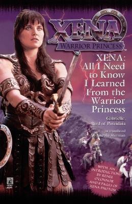 Xena: All I Need to Know I Learned from the Warrior Princess(English, Paperback, Sherman Josepha)