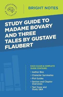 Study Guide to Madame Bovary and Three Tales by Gustave Flaubert(English, Paperback, unknown)
