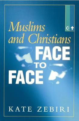 Muslims and Christians Face to Face(English, Paperback, Zebiri Kate)