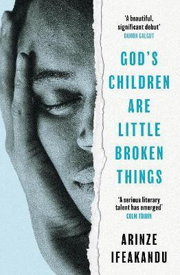 God's Children Are Little Broken Things(English, Paperback, Ifeakandu Arinze)