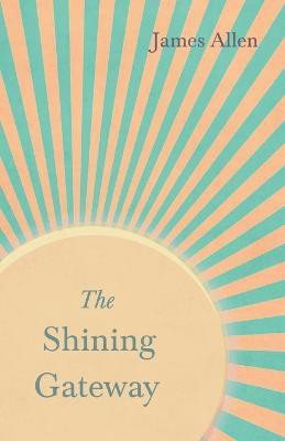 The Shining Gateway(English, Paperback, Allen James)