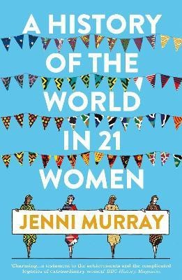 A History of the World in 21 Women(English, Paperback, Murray Jenni)