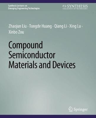 Compound Semiconductor Materials and Devices(English, Paperback, Liu Zhaojun)