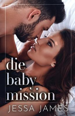 Die Baby Mission(German, Paperback, James Jessa)