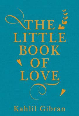 The Little Book of Love(English, Hardcover, Gibran Kahlil)