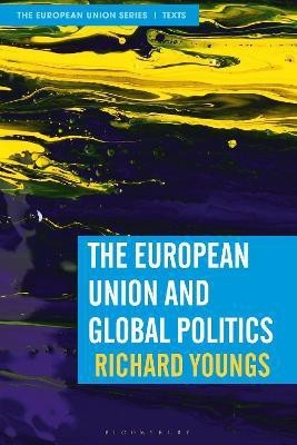 The European Union and Global Politics(English, Paperback, Youngs Richard)