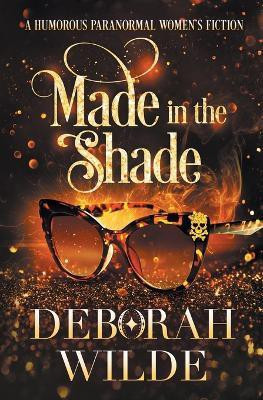 Made in the Shade(English, Paperback, Wilde Deborah)
