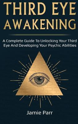 Third Eye Awakening(English, Hardcover, Parr Jamie)